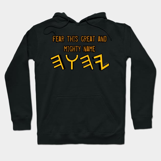 "FEAR THIS GREAT AND MIGHTY NAME YHWH (Yahawah)" Hoodie by Yachaad Yasharahla